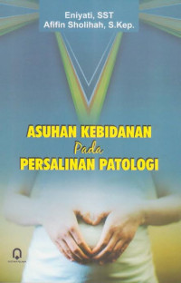 Image of Asuhan kebidanan pada persalinan patologi