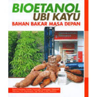 Image of Bioetanol ubi kayu bahan bakar masa depan